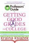 Professors' Guide to Getting Good Grades in College Lynn F. Jacobs Jeremy S. Hyman 9780060879082 HarperCollins Publishers