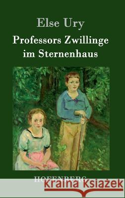 Professors Zwillinge im Sternenhaus Ury, Else 9783843026598 Hofenberg - książka
