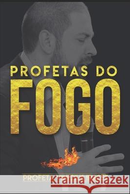 Profetas do Fogo: Profeta Vinicius Iracet R Vinicius Iracet 9788558080583 Editora E Grafica Curso Caxias - książka