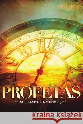 Profetas: Función Profética En La Iglesia de Hoy Ortega, Gerardo Antonio 9781537129259 Createspace Independent Publishing Platform - książka