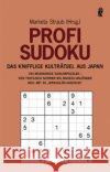 Profi-Sudoku : Das knifflige Kulträtsel aus Japan. 150 brandneue zahlenpuzzles - von teuflisch schwer bis nahezu unlösbar. Neu mit 30 'Irregulär-Sudokus' Straub, Marketa   9783548368894 Ullstein TB