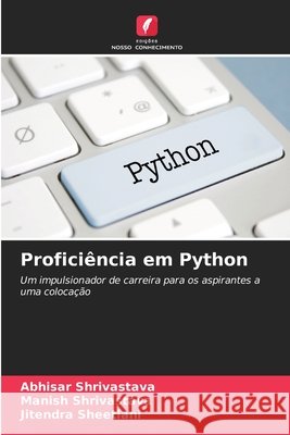 Proficiência em Python Shrivastava, Abhisar, Shrivastava, Manish, Sheetlani, Jitendra 9786207642427 Edições Nosso Conhecimento - książka