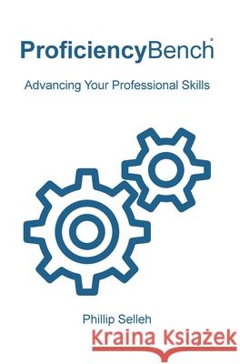 ProficiencyBench: Advancing Your Professional Skills Phillip Selleh David Selleh 9781733830928 CBA Press - książka