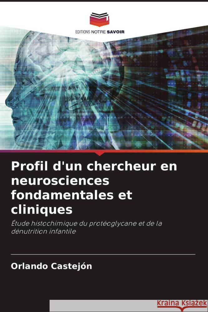 Profil d'un chercheur en neurosciences fondamentales et cliniques Orlando Castejon 9786208053550 Editions Notre Savoir - książka