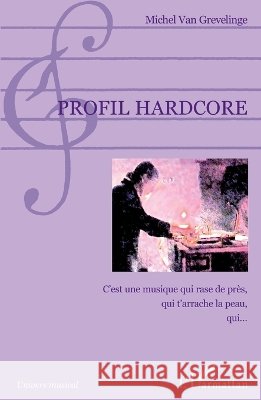 Profil hardcore Van Grevelinge Michel                    9782296119598 Editions L'Harmattan - książka