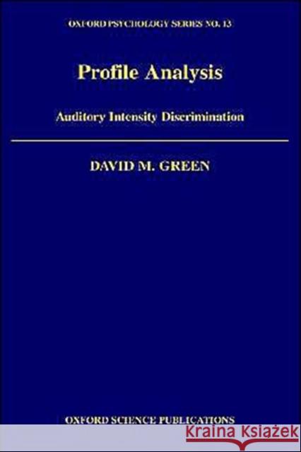 Profile Analysis: Auditory Intensity Discrimination Green, David M. 9780195049480 Oxford University Press - książka