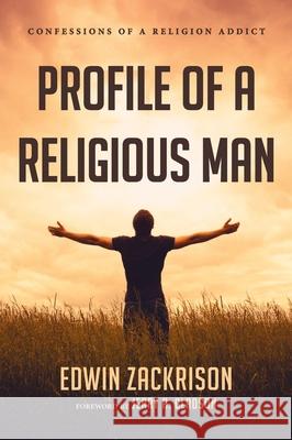 Profile of a Religious Man Edwin Zackrison Jerry a. Gladson 9781532699054 Resource Publications (CA) - książka