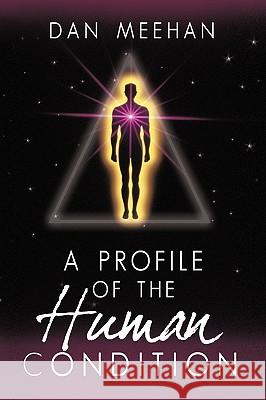 Profile of the Human Condition Meehan Da 9781440175930 iUniverse - książka