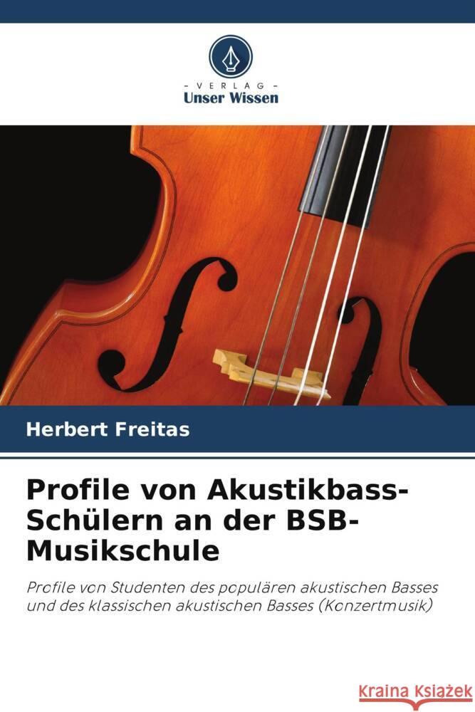 Profile von Akustikbass-Schülern an der BSB-Musikschule Freitas, Herbert 9786206436201 Verlag Unser Wissen - książka