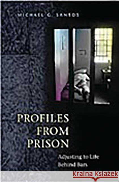 Profiles from Prison : Adjusting to Life Behind Bars Louis W. Liebovich Michael Santos 9780275978891 Praeger Publishers - książka