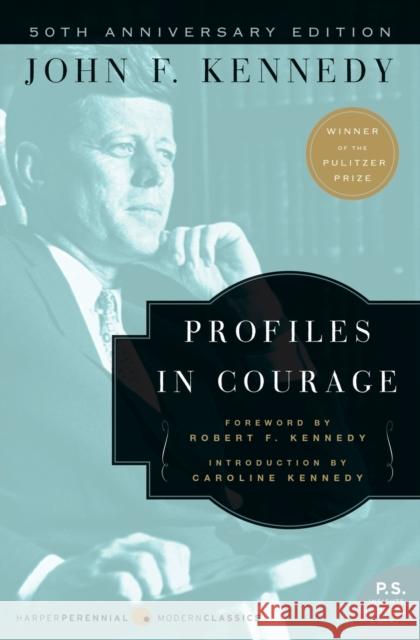 Profiles in Courage John F. Kennedy Robert F. Kennedy Caroline Kennedy-Schlossberg 9780060854935 HarperCollins Publishers - książka