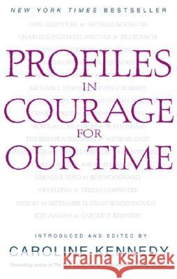 Profiles in Courage for Our Time Caroline Kennedy-Schlossberg Caroline Kennedy-Schlossberg 9780786886784 Hyperion Books - książka