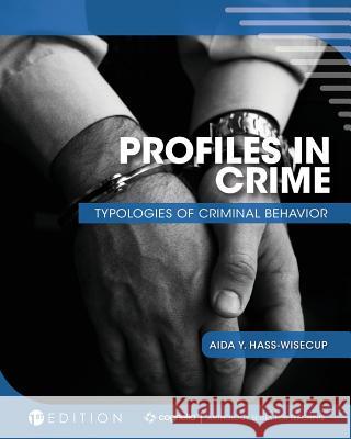 Profiles in Crime: Typologies of Criminal Behavior Aida y. Hass-Wisecup 9781516527021 Cognella Academic Publishing - książka