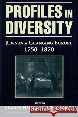 Profiles in Diversity: Jews in a Changing Europe, 1750-1870 Frances Malino David Sorkin 9780814327159 Wayne State University Press - książka
