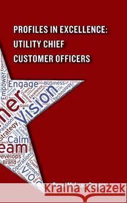 Profiles in Excellence: Utility Chief Customer Officers Penni McLean-Conner 9780996136020 CS Week - książka