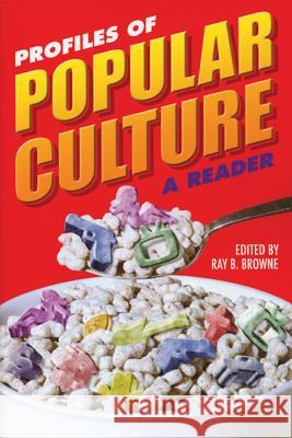 Profiles of Popular Culture : A Reader Ray Broadus Browne 9780879728724 Popular Press - książka