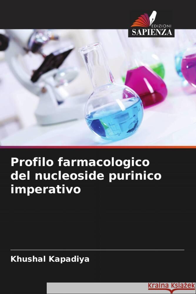 Profilo farmacologico del nucleoside purinico imperativo Kapadiya, Khushal 9786208235406 Edizioni Sapienza - książka