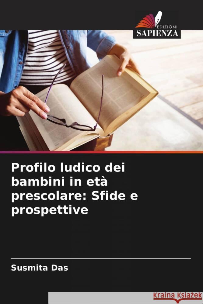 Profilo ludico dei bambini in et? prescolare: Sfide e prospettive Susmita Das 9786207340811 Edizioni Sapienza - książka