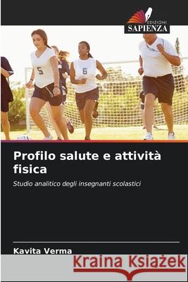 Profilo salute e attività fisica Verma, Kavita 9786202196390 Edizioni Sapienza - książka
