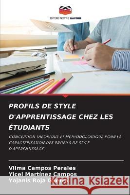 Profils de Style d'Apprentissage Chez Les Étudiants Campos Perales, Vilma 9786205182888 Editions Notre Savoir - książka