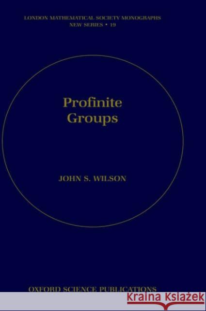 Profinite Groups John S. Wilson 9780198500827 Oxford University Press - książka