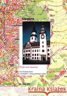 Profis und Amateure: Ein Chemnitz-Krimi Rudolf G Siering, Birgit Leibner 9783831137572 Books on Demand - książka