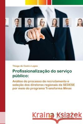 Profissionalização do serviço público Thiago de Castro Lopes 9786204196695 International Book Market Service Ltd - książka