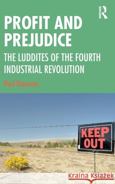 Profit and Prejudice: The Luddites of the Fourth Industrial Revolution Paul Donovan 9780367566777 Routledge - książka