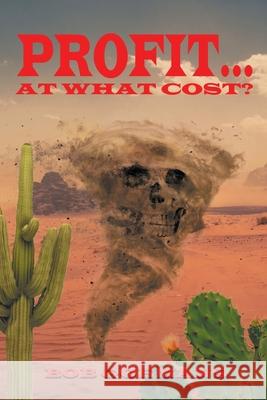 Profit... At What Cost? Bob Goemans 9781646280865 Page Publishing, Inc. - książka