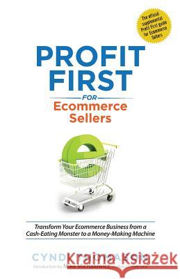 Profit First for Ecommerce Sellers: Transform Your Ecommerce Business from a Cash-Eating Monster to a Money-Making Machine Cyndi Thomason 9780960028313 Bookskeep - książka