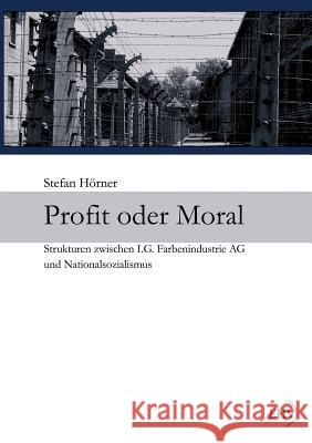 Profit oder Moral Hörner, Stefan 9783867417631 Europäischer Hochschulverlag - książka