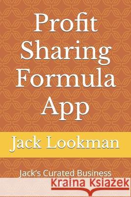 Profit Sharing Formula App: Jack's Curated Business Idea Jack Lookman   9798399809571 Independently Published - książka