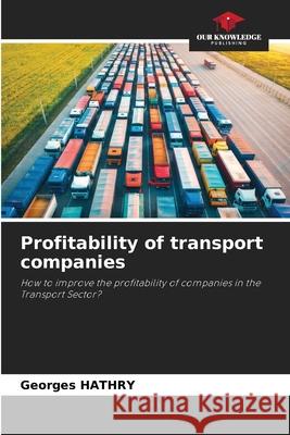 Profitability of transport companies HATHRY, Georges 9786209340826 Our Knowledge Publishing - książka