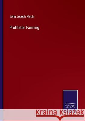 Profitable Farming John Joseph Mechi 9783375048082 Salzwasser-Verlag - książka