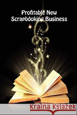 Profitable New Scrapbooking Business Lee Lister 9781907551055 Biz Guru Ltd - książka