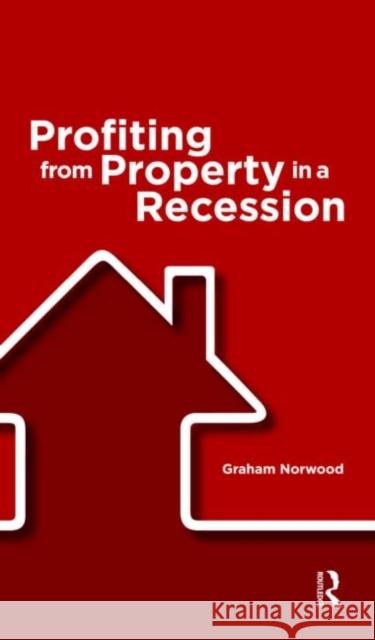Profiting from Property in a Recession Graham Norwood 9780728205758  - książka