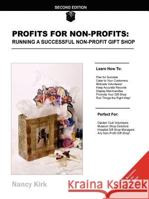 Profits for Non-Profits: Running a Successful Non-Profit Gift Shop Nancy Kirk 9781411605183 Lulu.com - książka