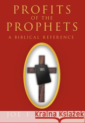 Profits of the Prophets: A Biblical Reference Nations, Joe F. 9781477102022 Xlibris Corporation - książka