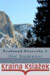 Profound Proverbs 2: (for humans) Groves Sr, Carnita 9781534727953 Createspace Independent Publishing Platform
