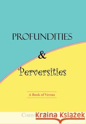 Profundities and Perversities: A Book of Versus Paddock, Christine 9781403377951 Authorhouse - książka