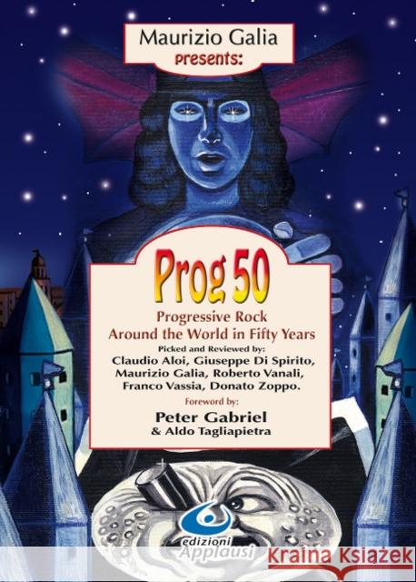 Prog 50: Progressive Rock Around the World in Fifty Years Maurizio Galia 9788889571163 Edizioni Applausi - książka