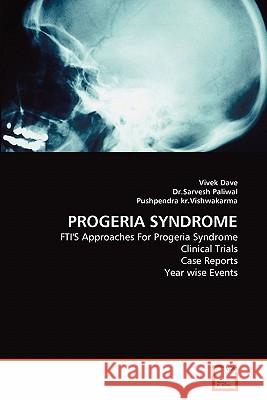 Progeria Syndrome Vivek Dave Dr Sarvesh Paliwal Pushpendra K 9783639322101 VDM Verlag - książka