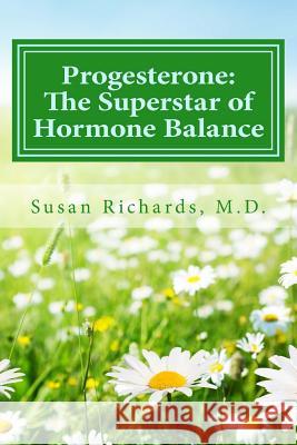 Progesterone: The Superstar of Hormone Balance Susan Richard 9781512157833 Createspace - książka