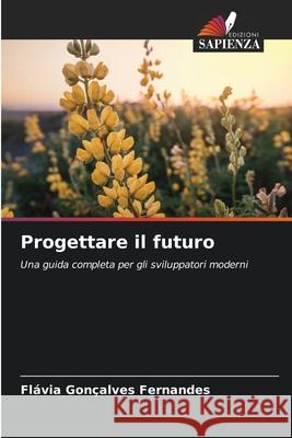 Progettare il futuro Fernandes, Flávia Gonçalves 9786209297465 Edizioni Sapienza - książka