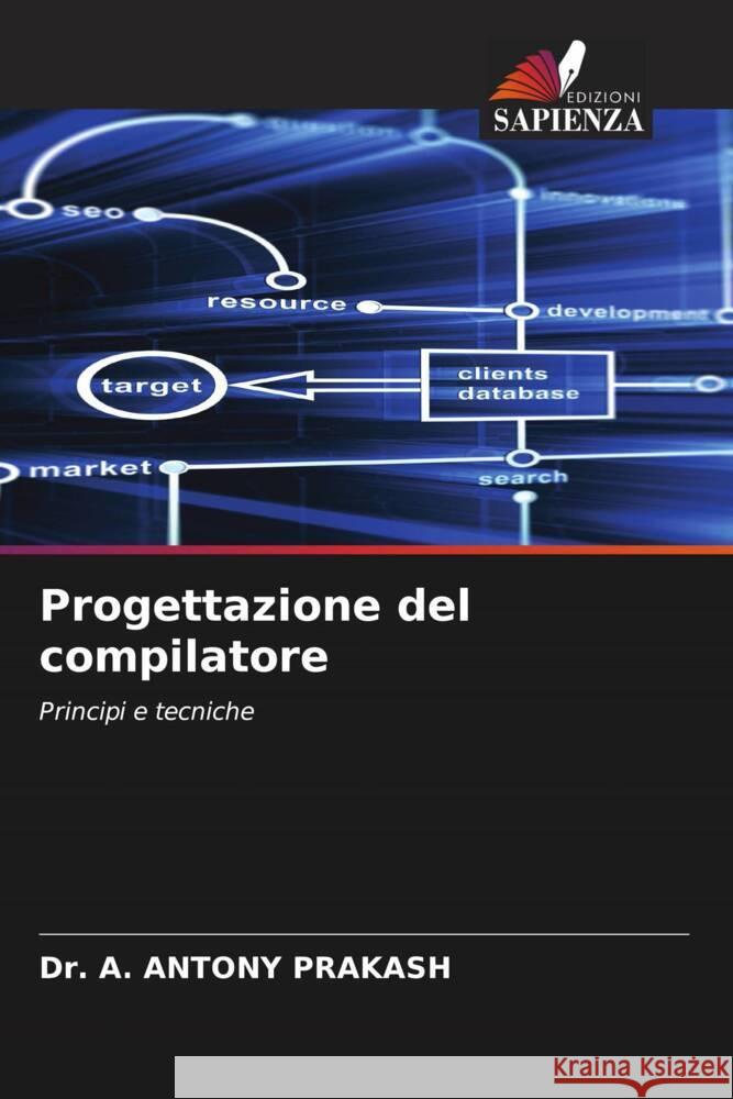 Progettazione del compilatore PRAKASH, Dr. A. ANTONY 9786208532383 Edizioni Sapienza - książka