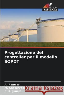 Progettazione del controller per il modello SOPDT Panwar, A., Chaturvedi, M., Juneja, P. K. 9786202472609 Edizioni Sapienza - książka