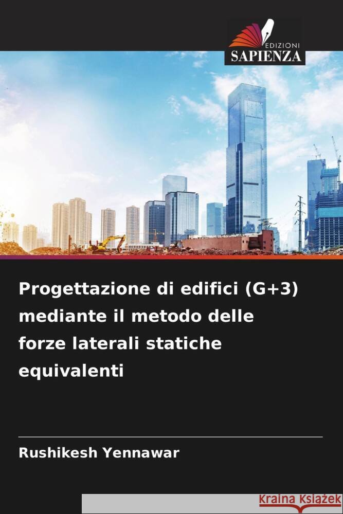 Progettazione di edifici (G+3) mediante il metodo delle forze laterali statiche equivalenti Rushikesh Yennawar 9786207054060 Edizioni Sapienza - książka