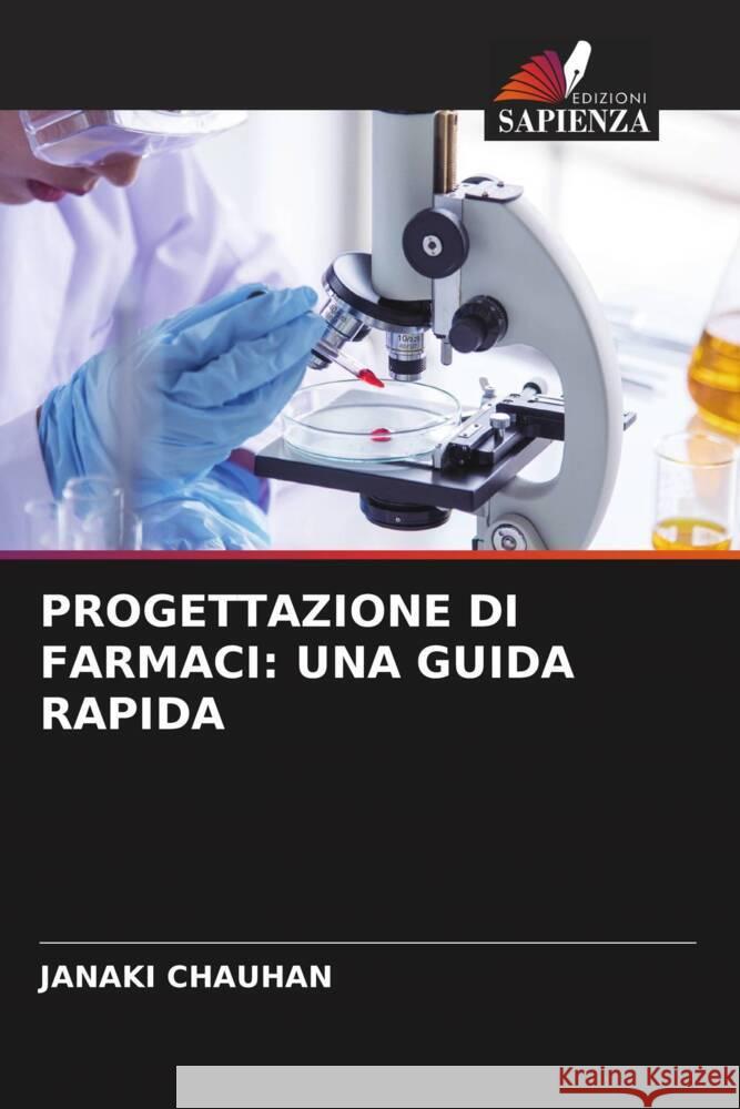 Progettazione Di Farmaci: Una Guida Rapida Janaki Chauhan 9786206590668 Edizioni Sapienza - książka