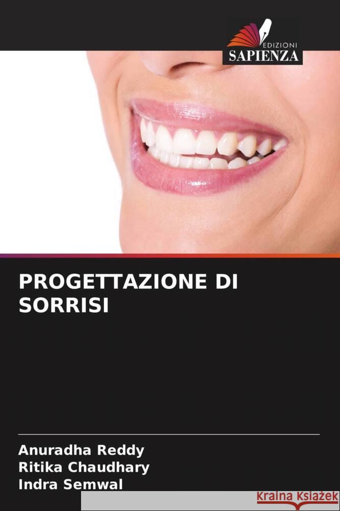 Progettazione Di Sorrisi Anuradha Reddy Ritika Chaudhary Indra Semwal 9786207331406 Edizioni Sapienza - książka