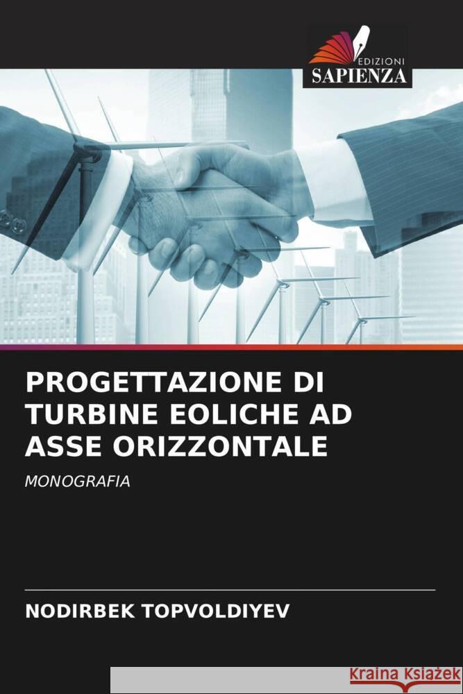 Progettazione Di Turbine Eoliche AD Asse Orizzontale Nodirbek Topvoldiyev 9786207280605 Edizioni Sapienza - książka